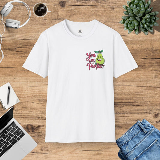 You Are Pearfect T-Shirt