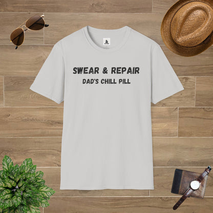 Swear And Repair Dad's Chill Pill T-Shirt