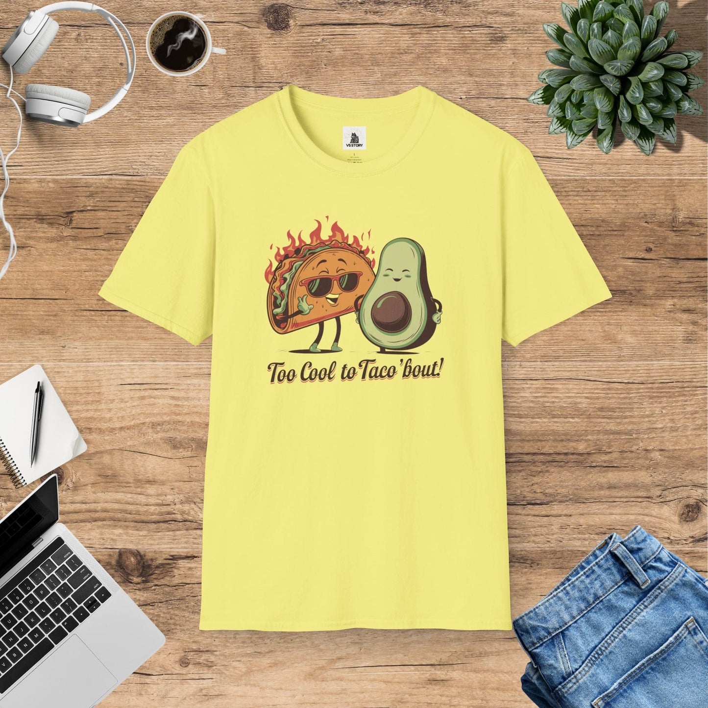 Too Cool To Taco 'Bout T-Shirt