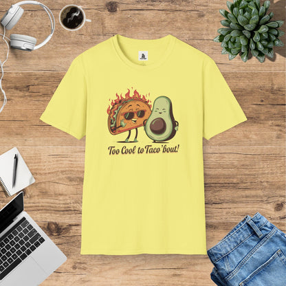 Too Cool To Taco 'Bout T-Shirt
