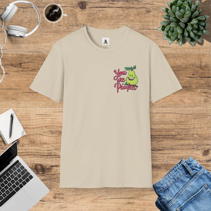 You Are Pearfect T-Shirt
