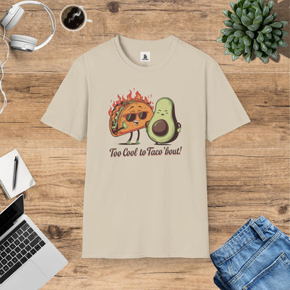 Too Cool To Taco 'Bout T-Shirt