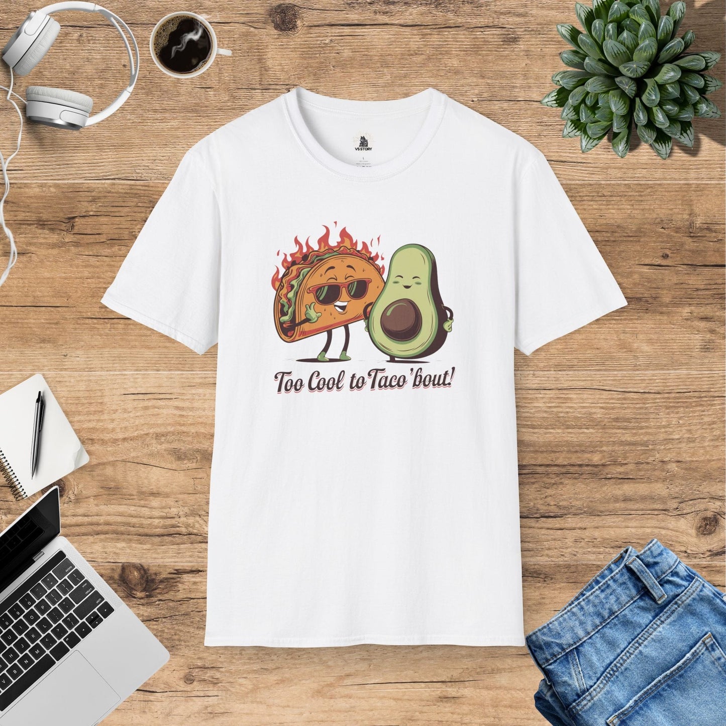 Too Cool To Taco 'Bout T-Shirt