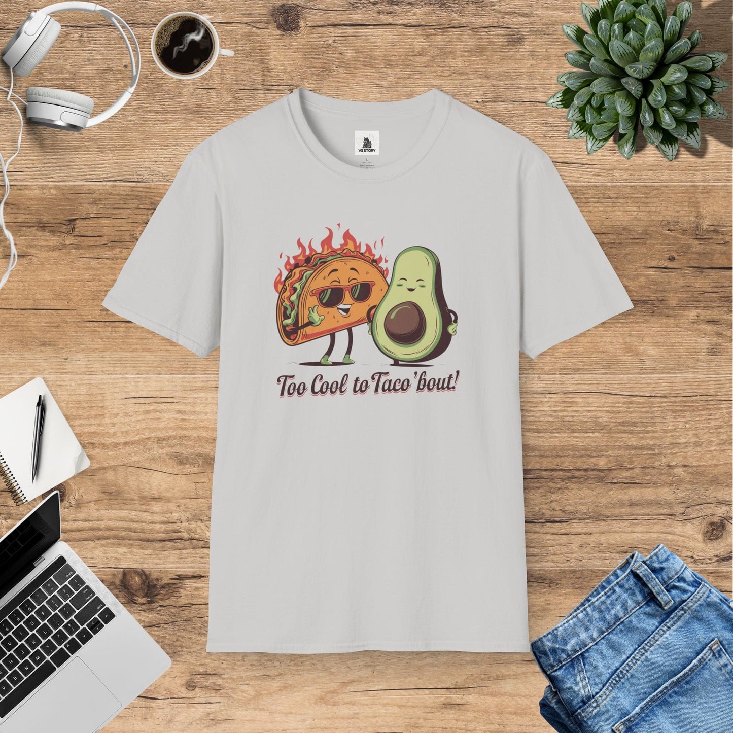 Too Cool To Taco 'Bout T-Shirt